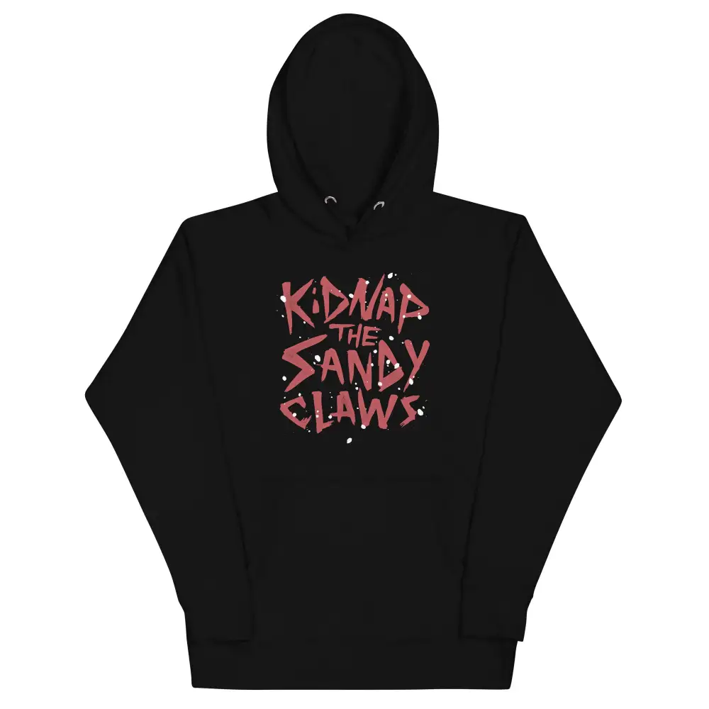 Kidnap The Sandy Claws Unisex Comfort Hoodie
