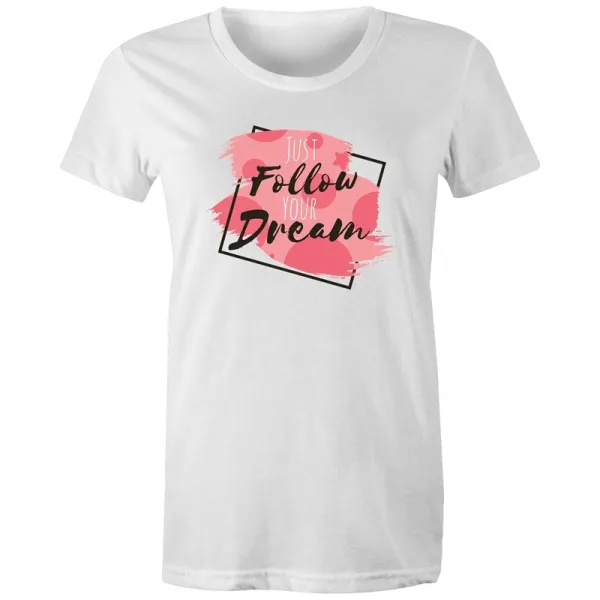 Follow your Dreams T-Shirt