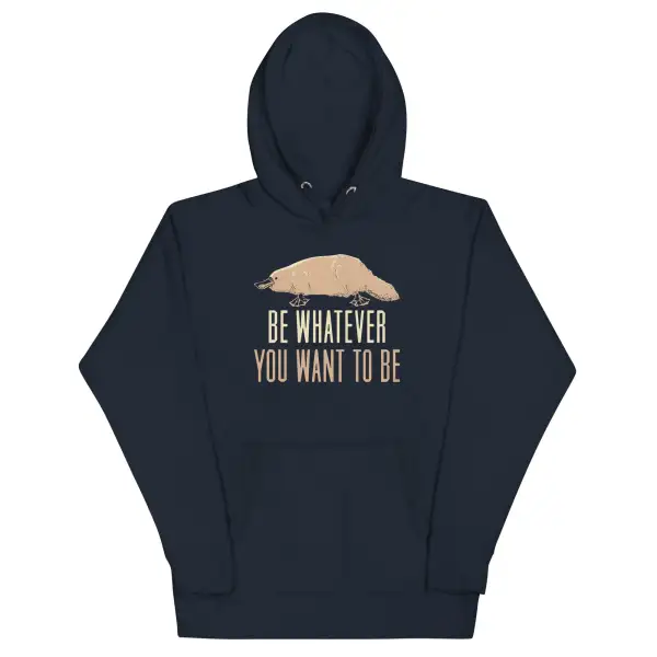 Be Whatever You Want To Unisex Comfort Hoodie