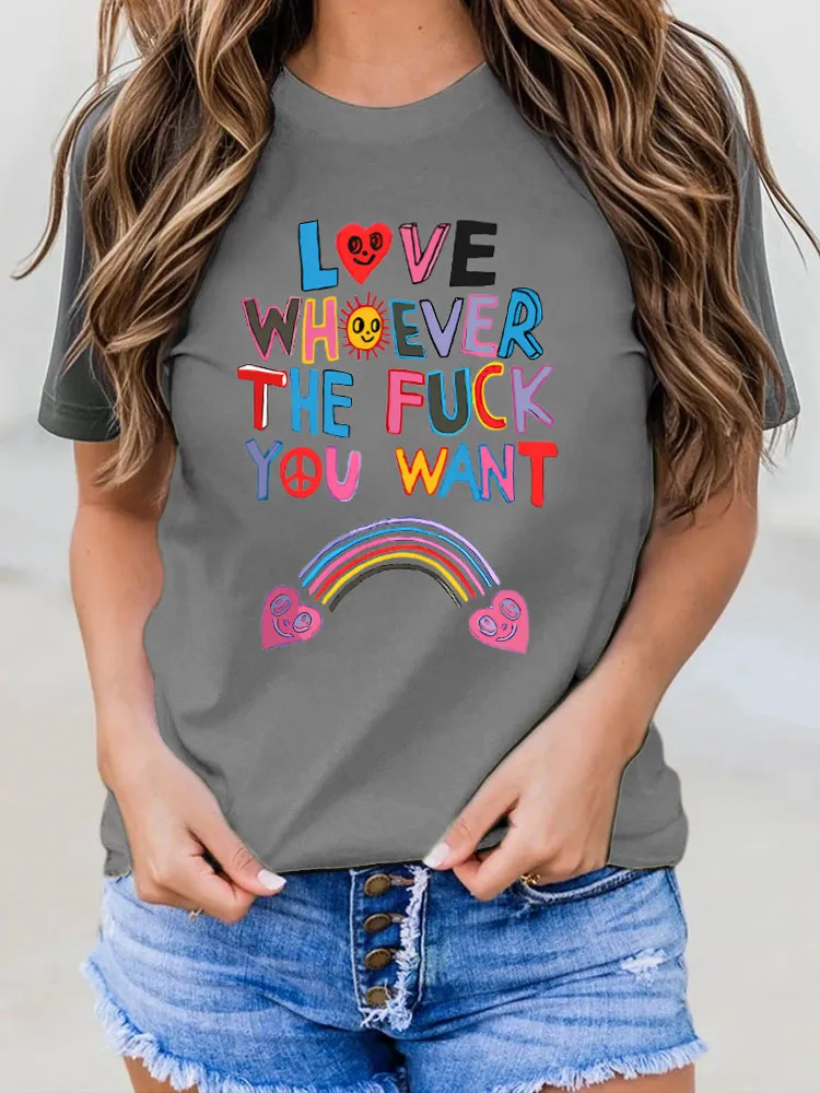 Love Whoever You Want Printed Short Sleeve T-Shirts