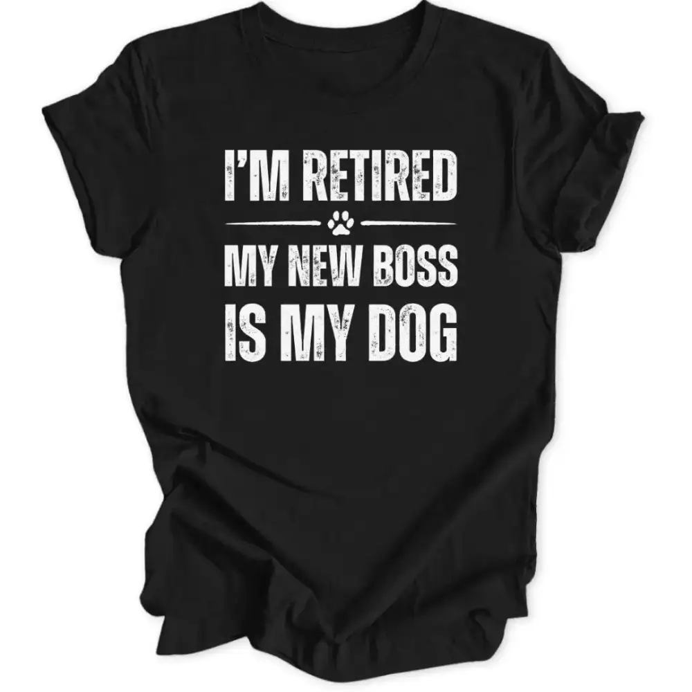 Retired Dog Boss Unisex T-Shirt