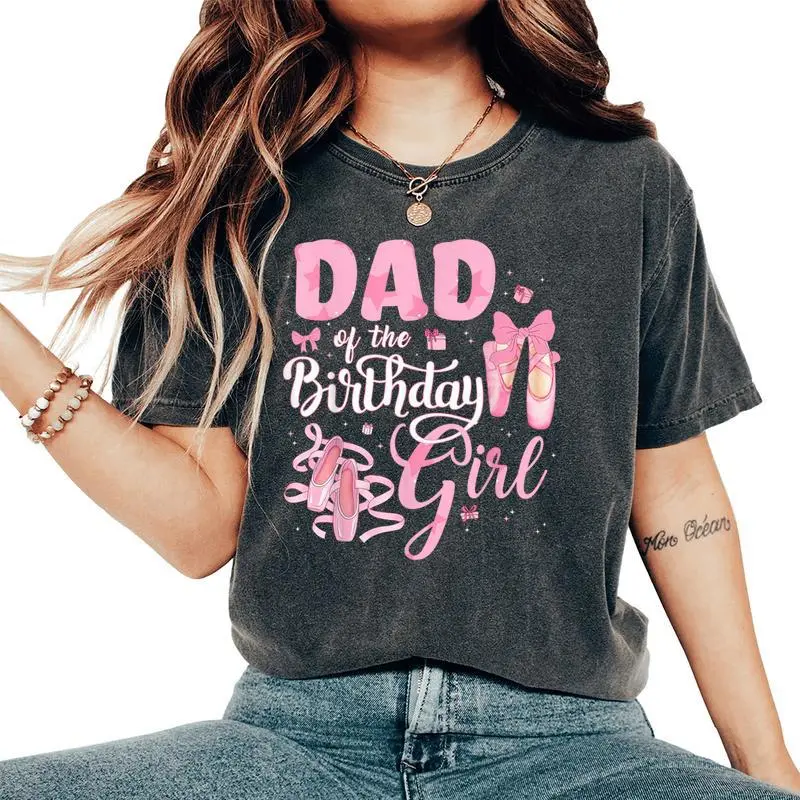 Ballerina Bday Dance Dad Of The Birthday Girl Ballet Dancer Women's Oversized Comfort T-Shirt