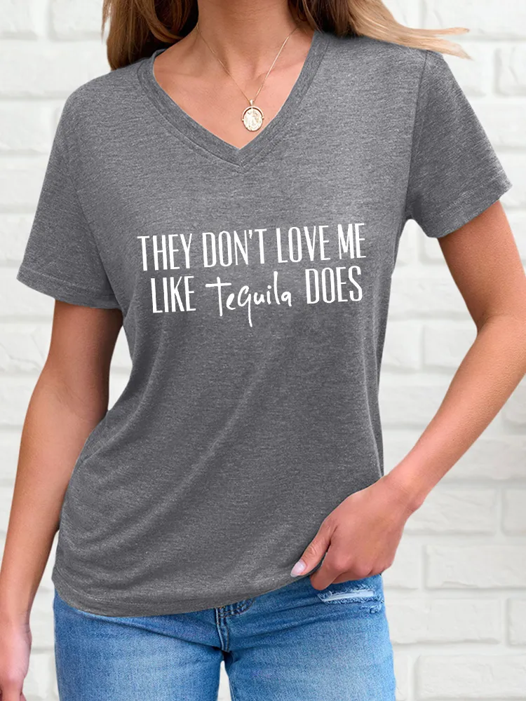 Woman's They Don'T Love Me Like Tequila Does V-Neck And Short Sleeves T-Shirt