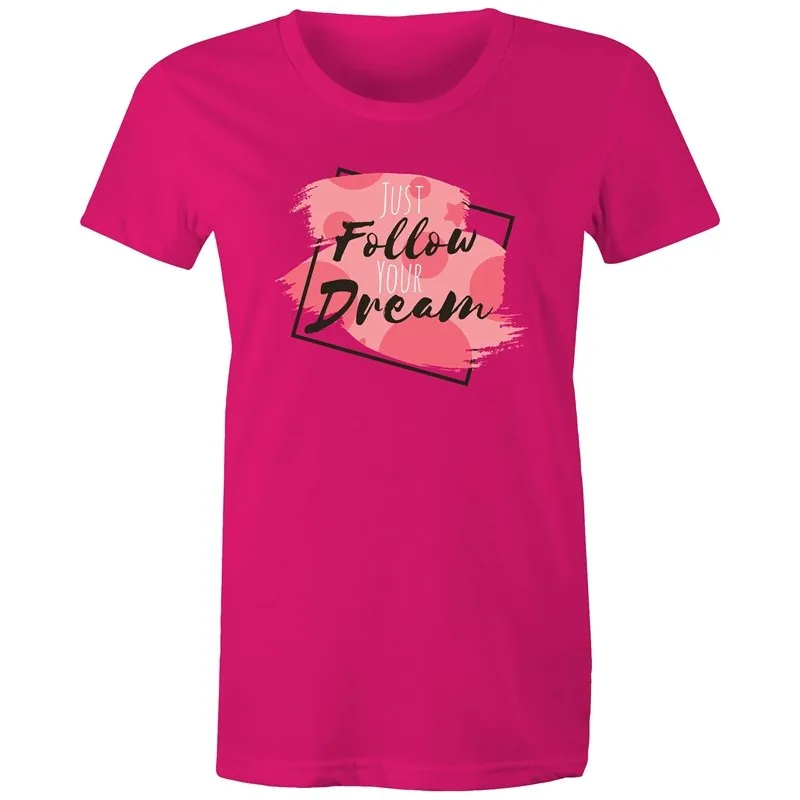 Follow your Dreams T-Shirt