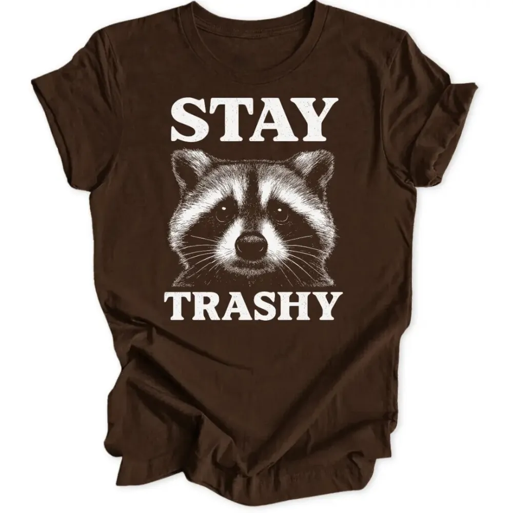 Stay Trashy Unisex T-Shirt