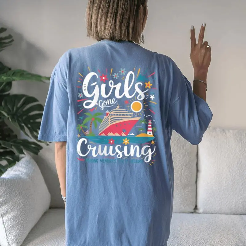 Women's Girls Gone Cruising Making Memories For A Lifetime Cruise Women's Oversized Comfort T-Shirt Back Print