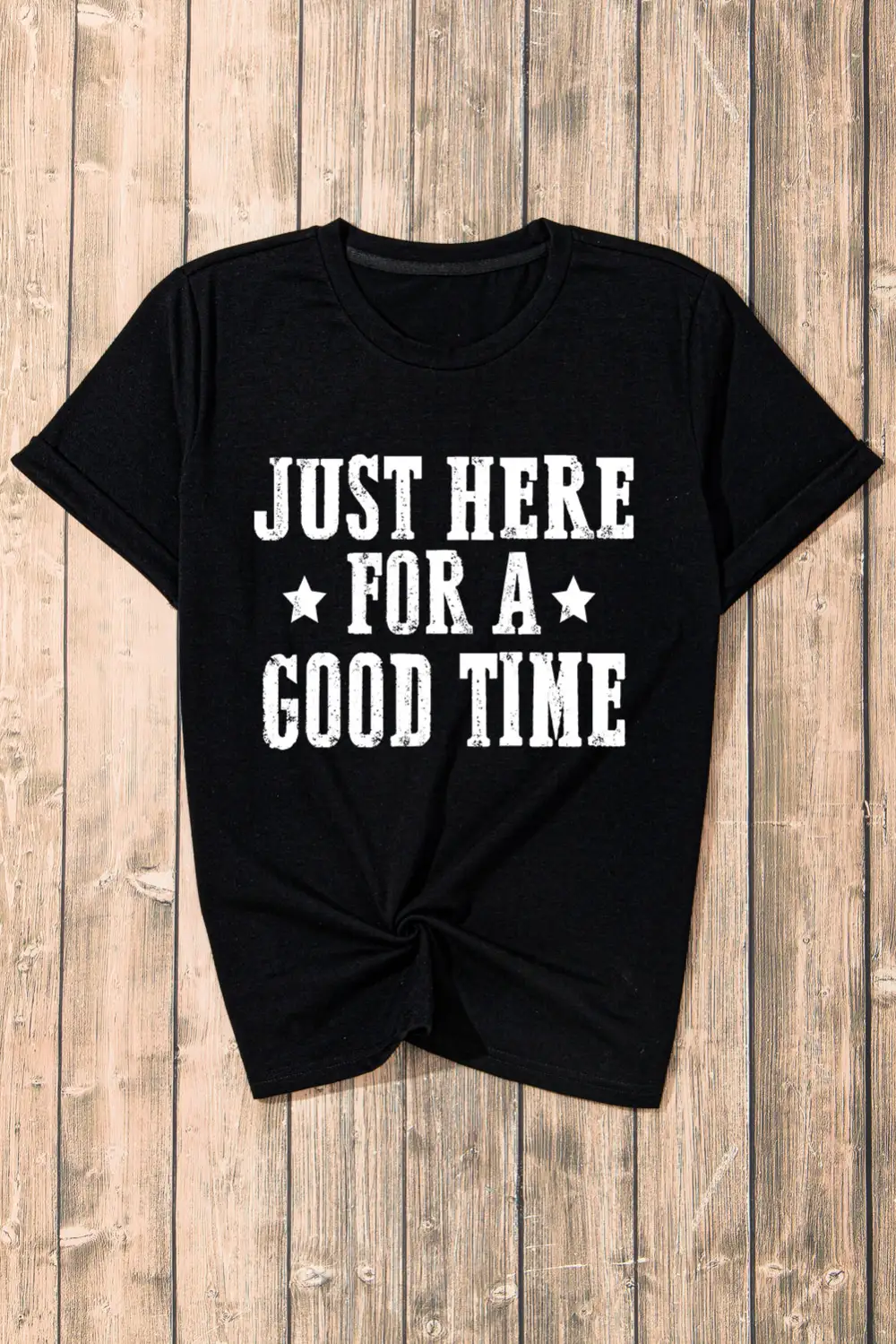 Just Here For A Good Time T-shirt