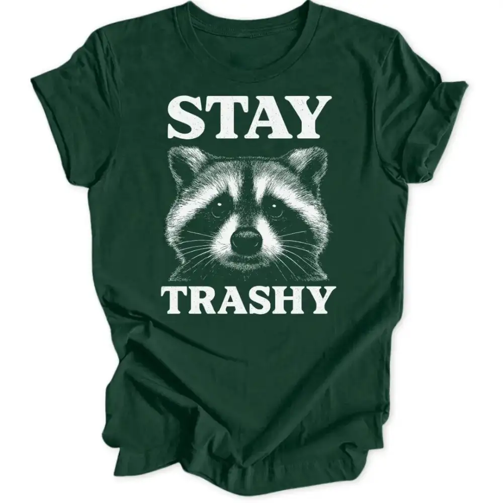 Stay Trashy Unisex T-Shirt