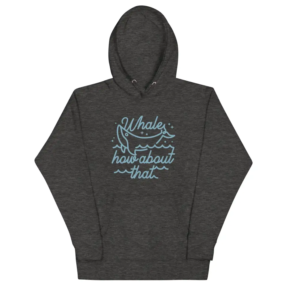 Whale How About That Unisex Comfort Hoodie