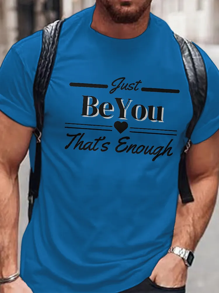 Men's Round-Neck Short-Sleeved T-Shirt Just Be You That'S Enough Prints