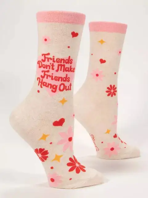 Women's Friends Don't Make Friends Hang Out Crew Socks