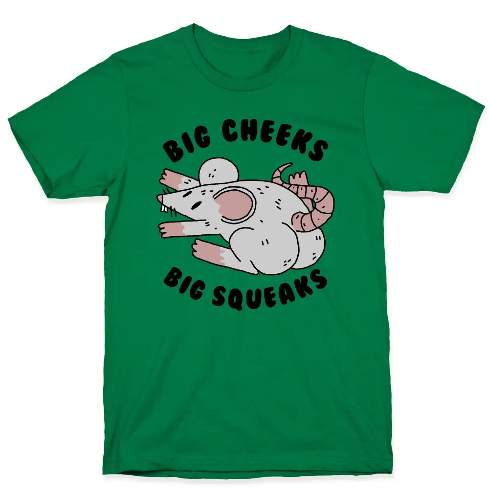 Big Cheeks Big Squeaks T-Shirt