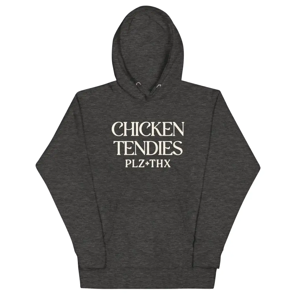Chicken Tendies Plz Thx Unisex Comfort Hoodie