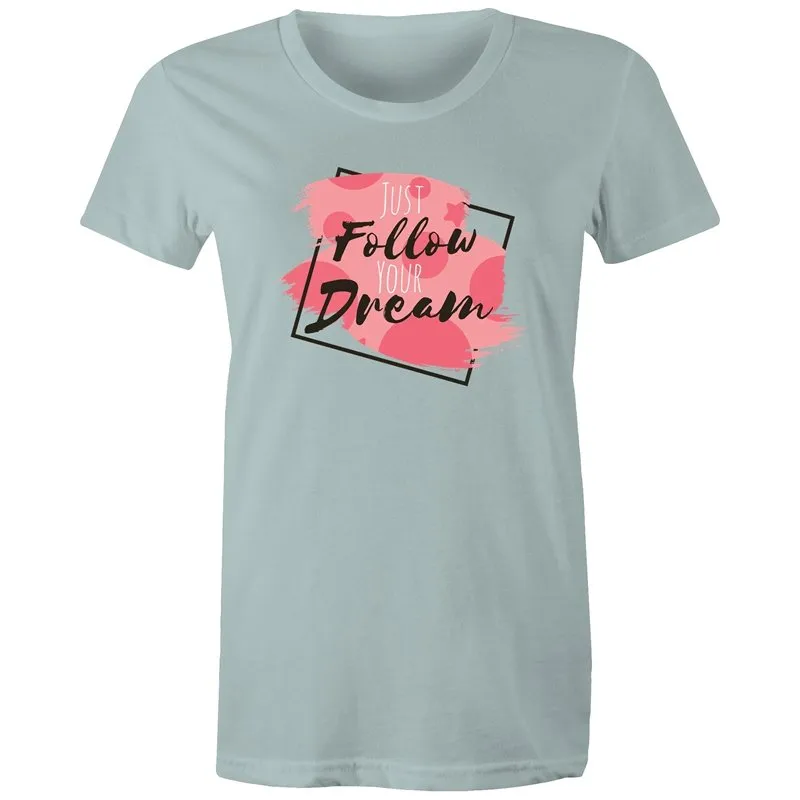 Follow your Dreams T-Shirt
