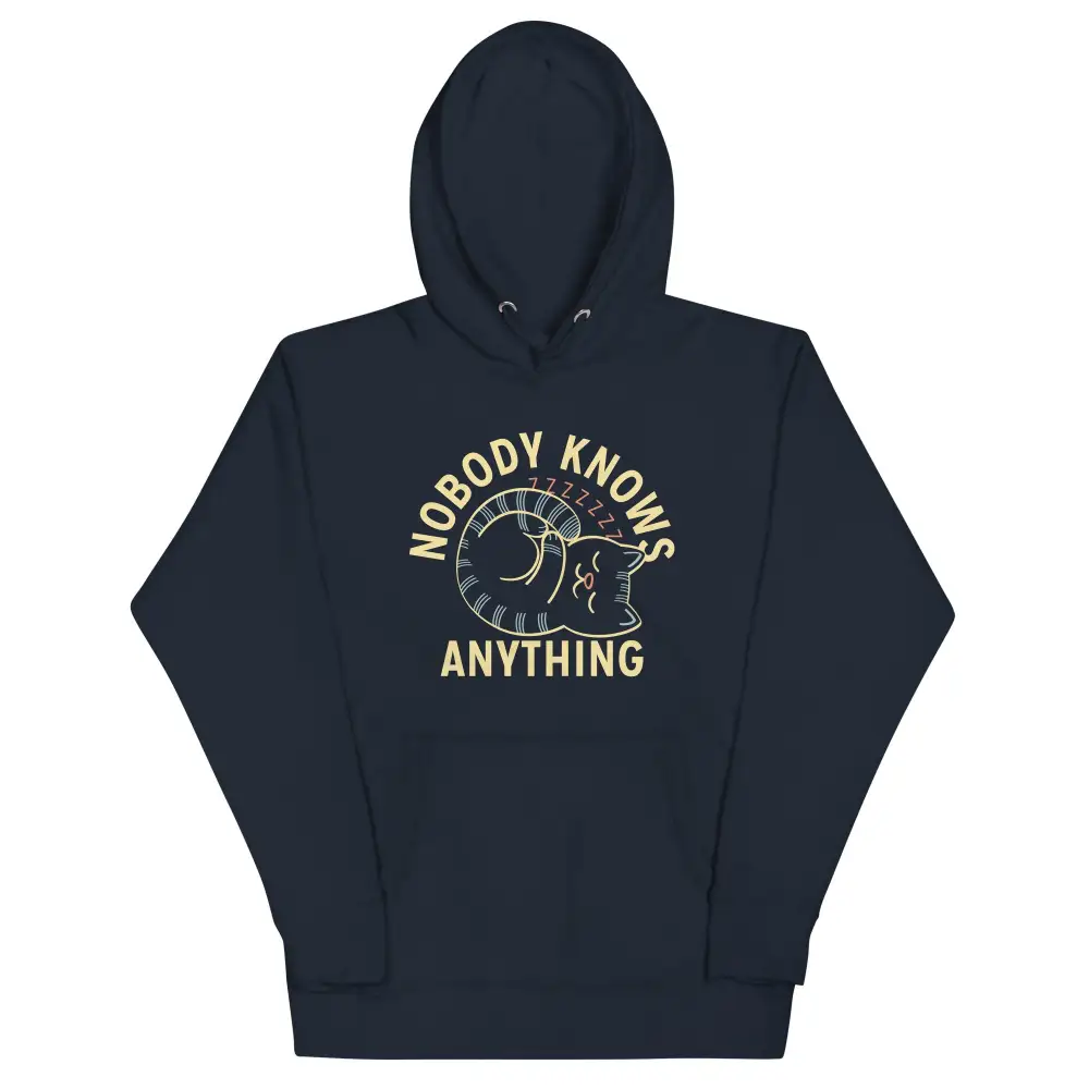 Nobody Knows Anything Unisex Comfort Hoodie