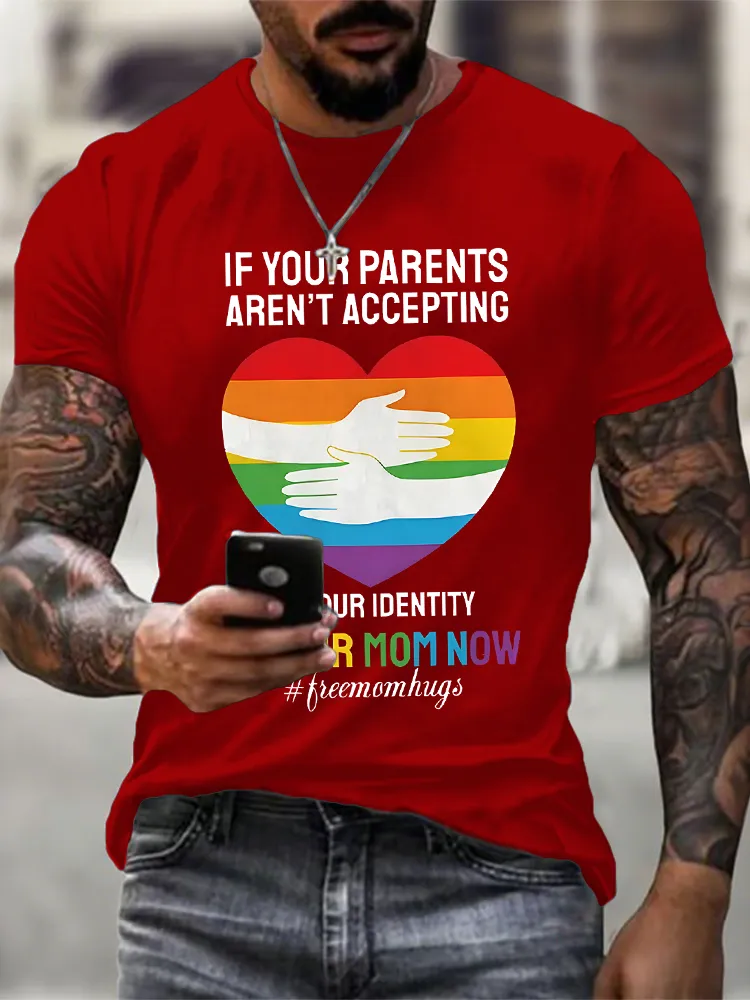 Men's Round-Neck Short-Sleeved T-Shirt If You Parents Aren'T Accepting Of Your Identity Im Your Mom Now Prints