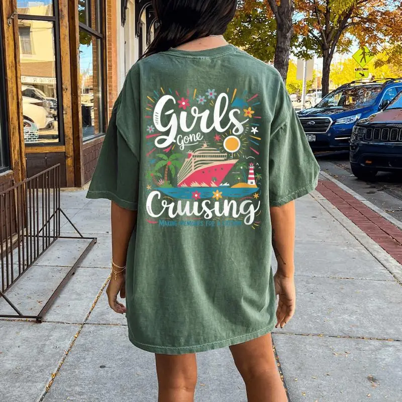 Women's Girls Gone Cruising Making Memories For A Lifetime Cruise Women's Oversized Comfort T-Shirt Back Print