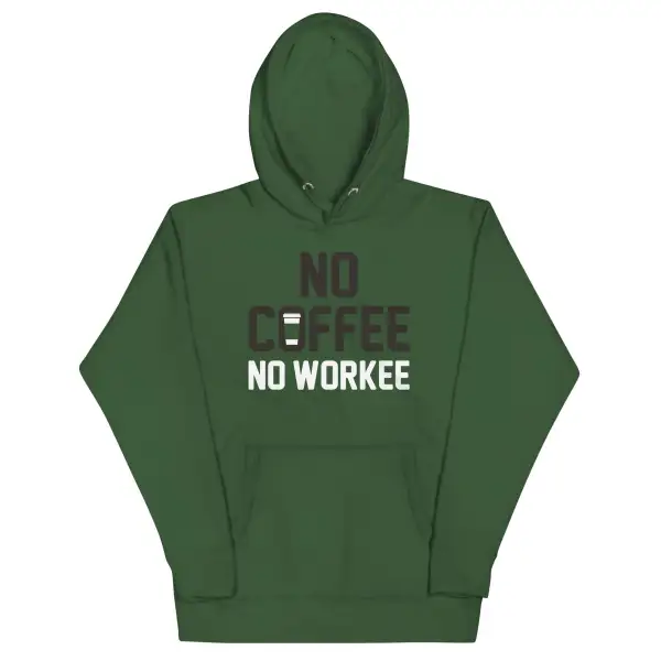 No Coffee Workee Unisex Comfort Hoodie