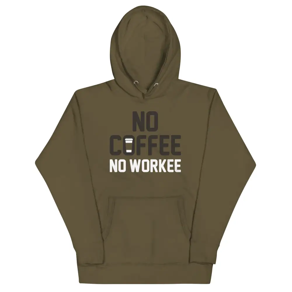 No Coffee Workee Unisex Comfort Hoodie
