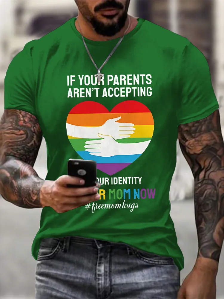 Men's Round-Neck Short-Sleeved T-Shirt If You Parents Aren'T Accepting Of Your Identity Im Your Mom Now Prints