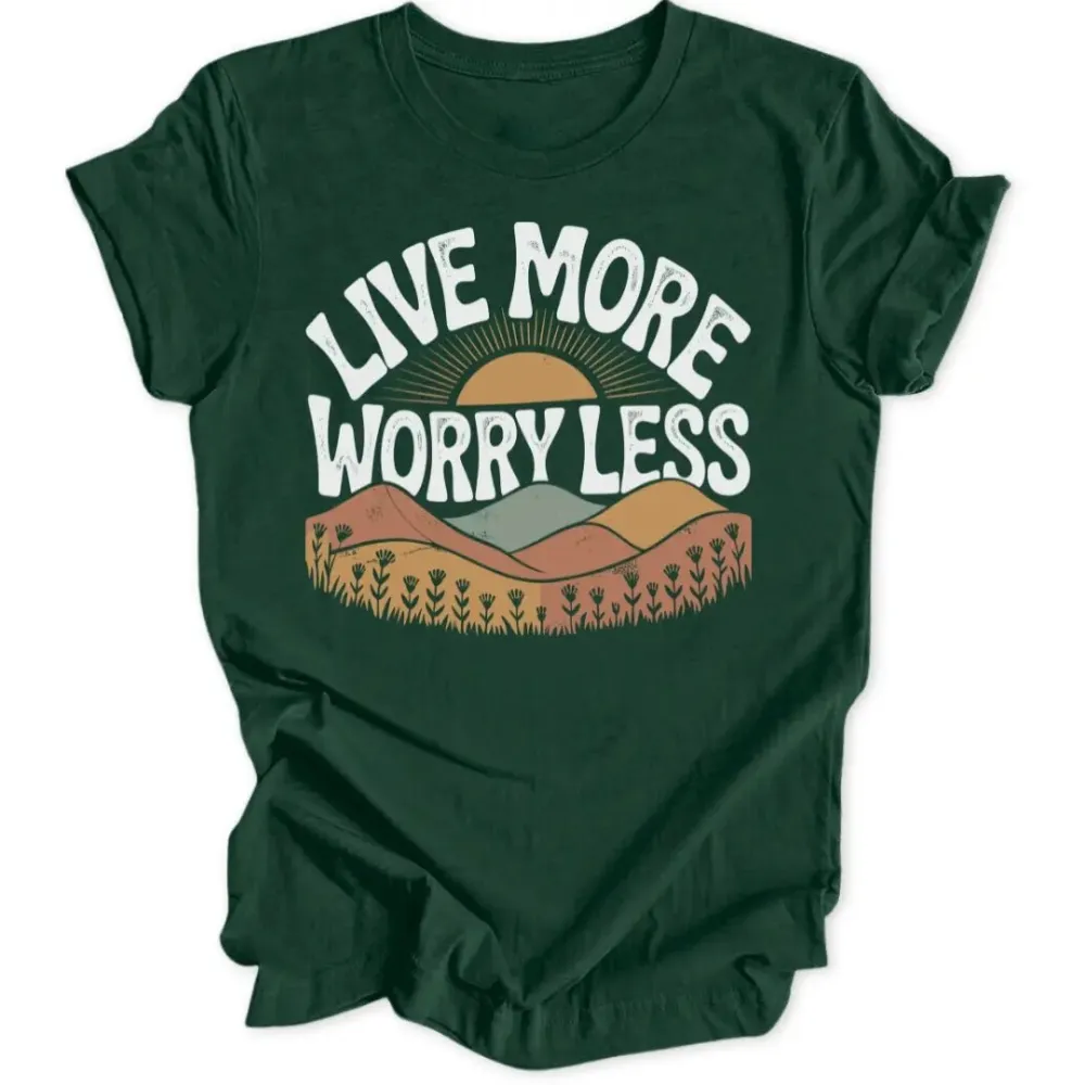 Live More Unisex T-Shirt