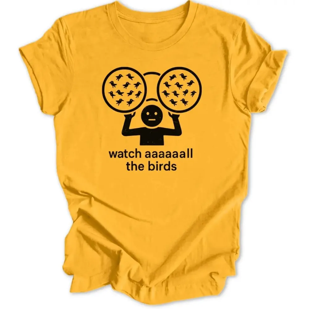 Watch All The Birds Unisex T-Shirt