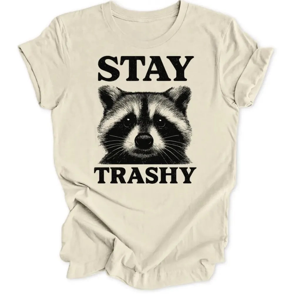 Stay Trashy Unisex T-Shirt