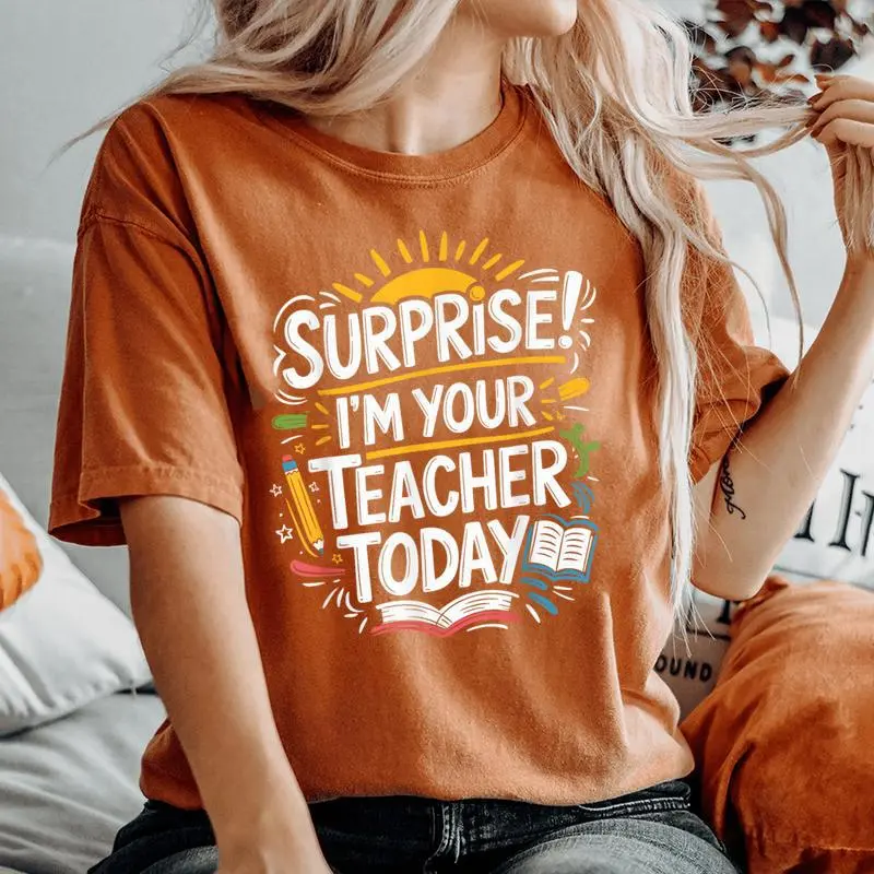 Surprise I'm Your Teacher Today Sub Substitute Teacher Women's Oversized Comfort T-Shirt