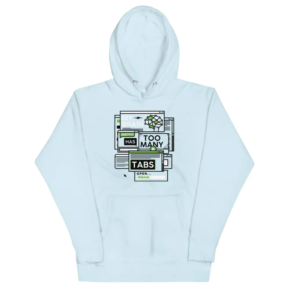 My Brain Has Too Many Tabs Open Hoodie