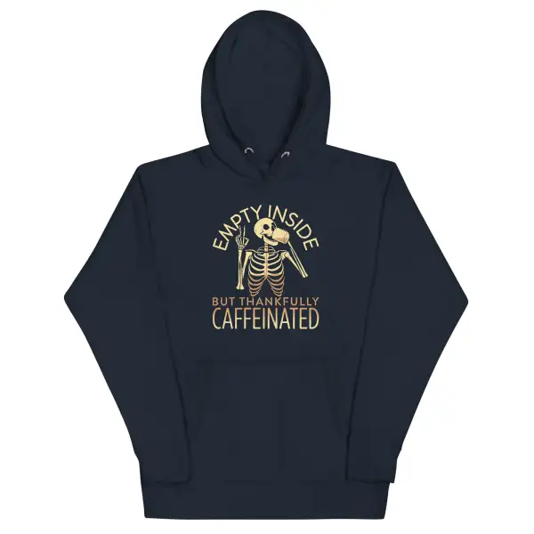 Empty Inside But Thankfully Caffeinated Unisex Comfort Hoodie