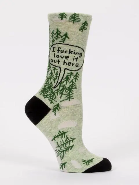 Women's I Fucking Love It Out Here Crew Socks