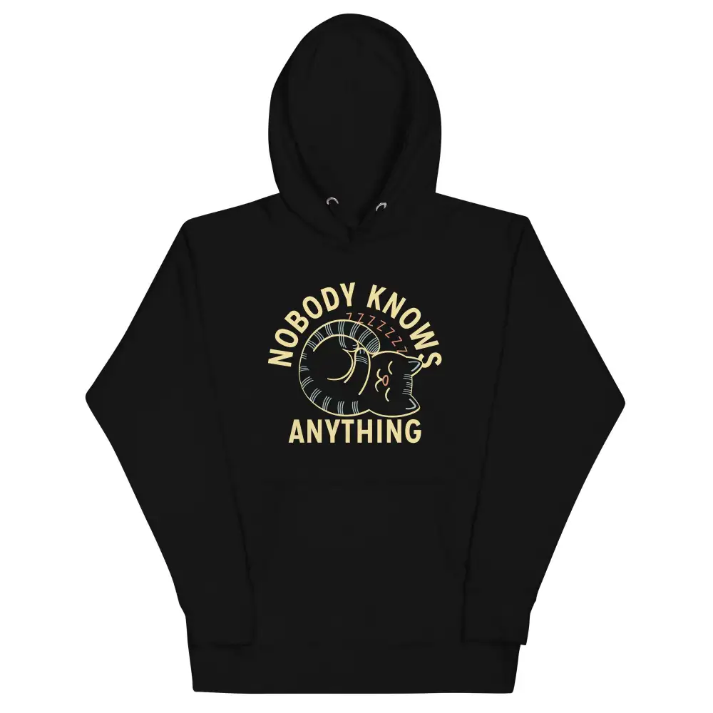 Nobody Knows Anything Unisex Comfort Hoodie