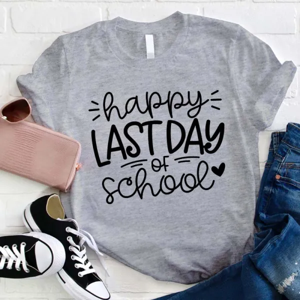 Happy Last Day Of School Teacher T-Shirt