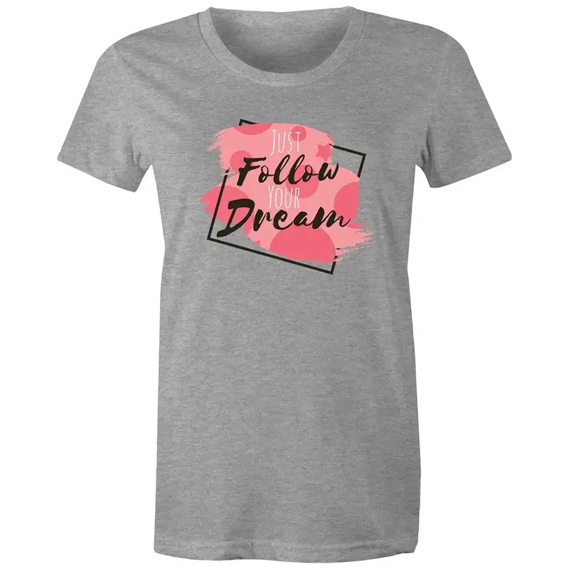 Follow your Dreams T-Shirt