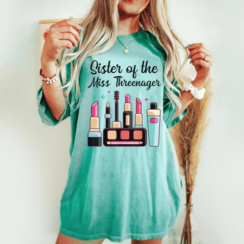 Sister Of The Miss Threenager Makeup 3Rd Birthday Party Women's Oversized Comfort T-shirt