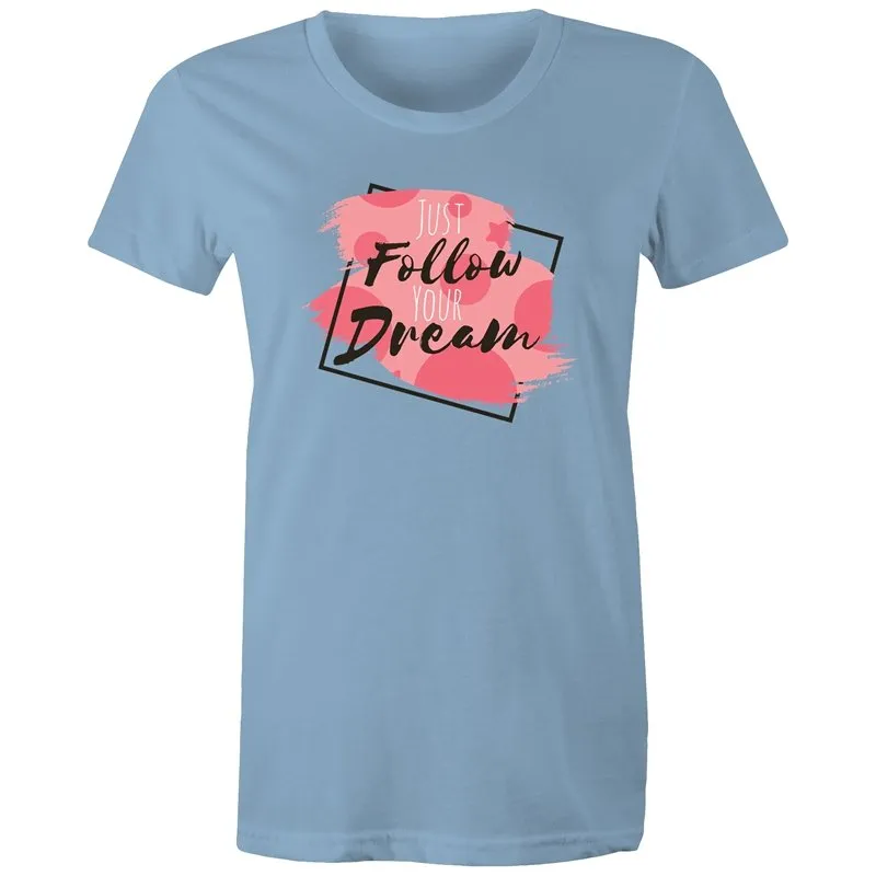 Follow your Dreams T-Shirt
