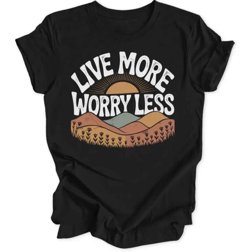 Live More Unisex T-Shirt