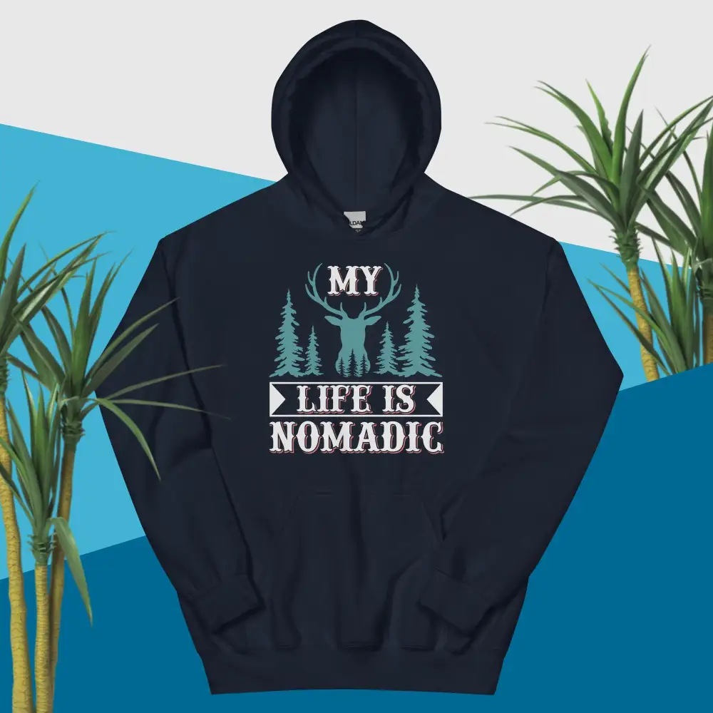Hoodie My Life Is Nomadic