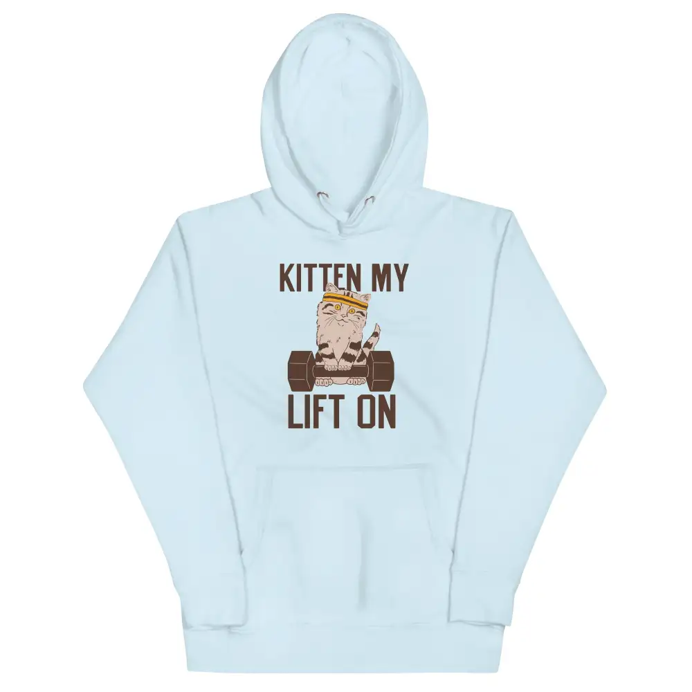 Kitten My Lift On Unisex Comfort Hoodie