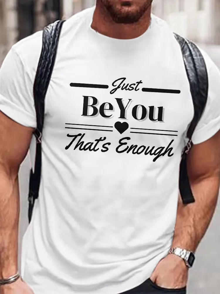 Men's Round-Neck Short-Sleeved T-Shirt Just Be You That'S Enough Prints