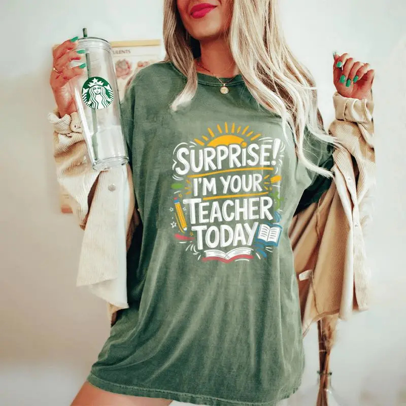 Surprise I'm Your Teacher Today Sub Substitute Teacher Women's Oversized Comfort T-Shirt