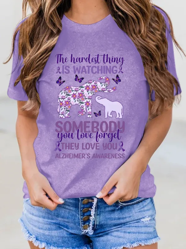 Women's The Hardest Thing Is Watching Somebody You Love Forget They Love You Alzheimer's Awareness Round-Neck Short-Sleeved T-Shirt