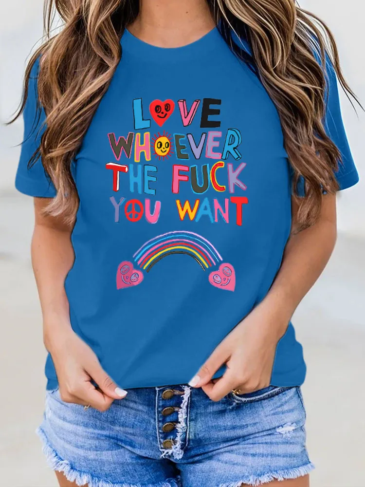 Love Whoever You Want Printed Short Sleeve T-Shirts