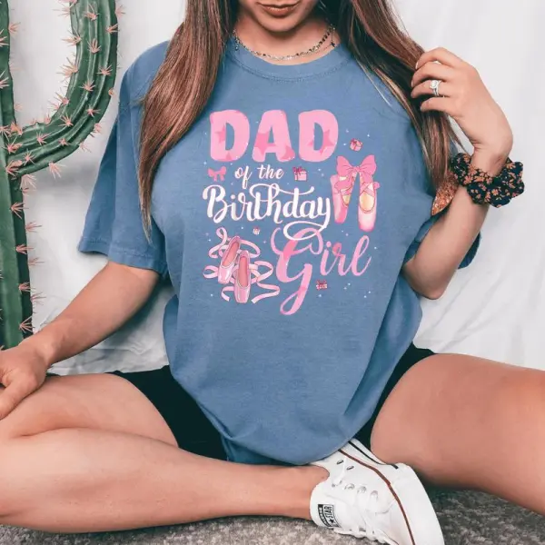 Ballerina Bday Dance Dad Of The Birthday Girl Ballet Dancer Women's Oversized Comfort T-Shirt
