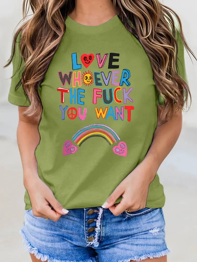 Love Whoever You Want Printed Short Sleeve T-Shirts