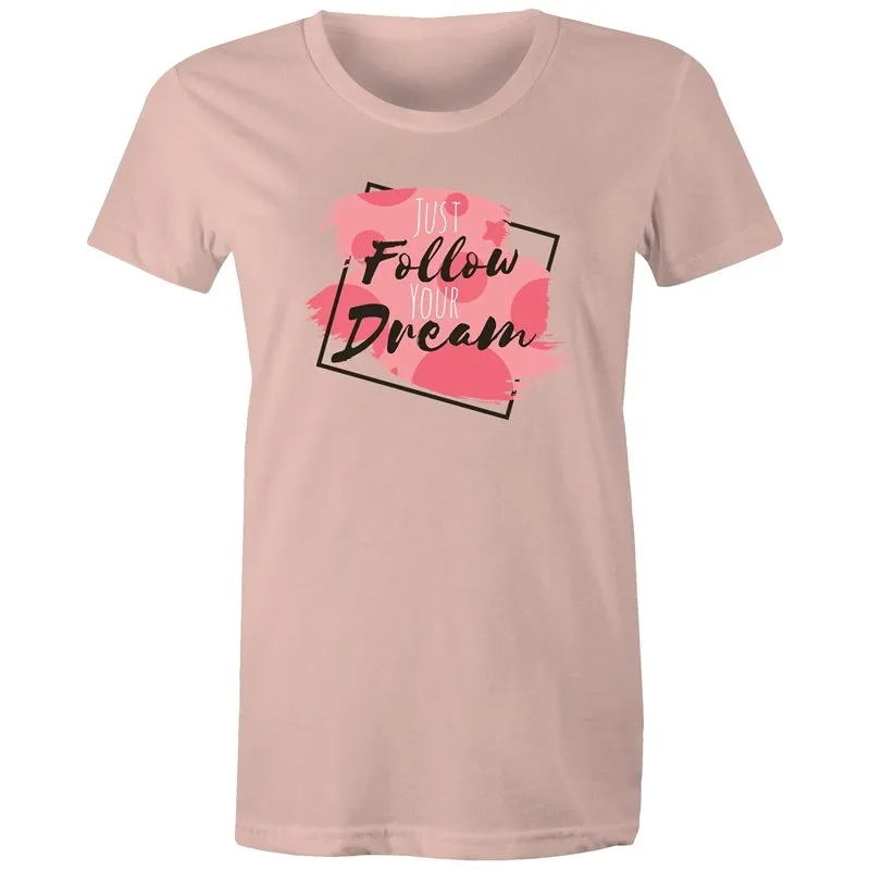 Follow your Dreams T-Shirt