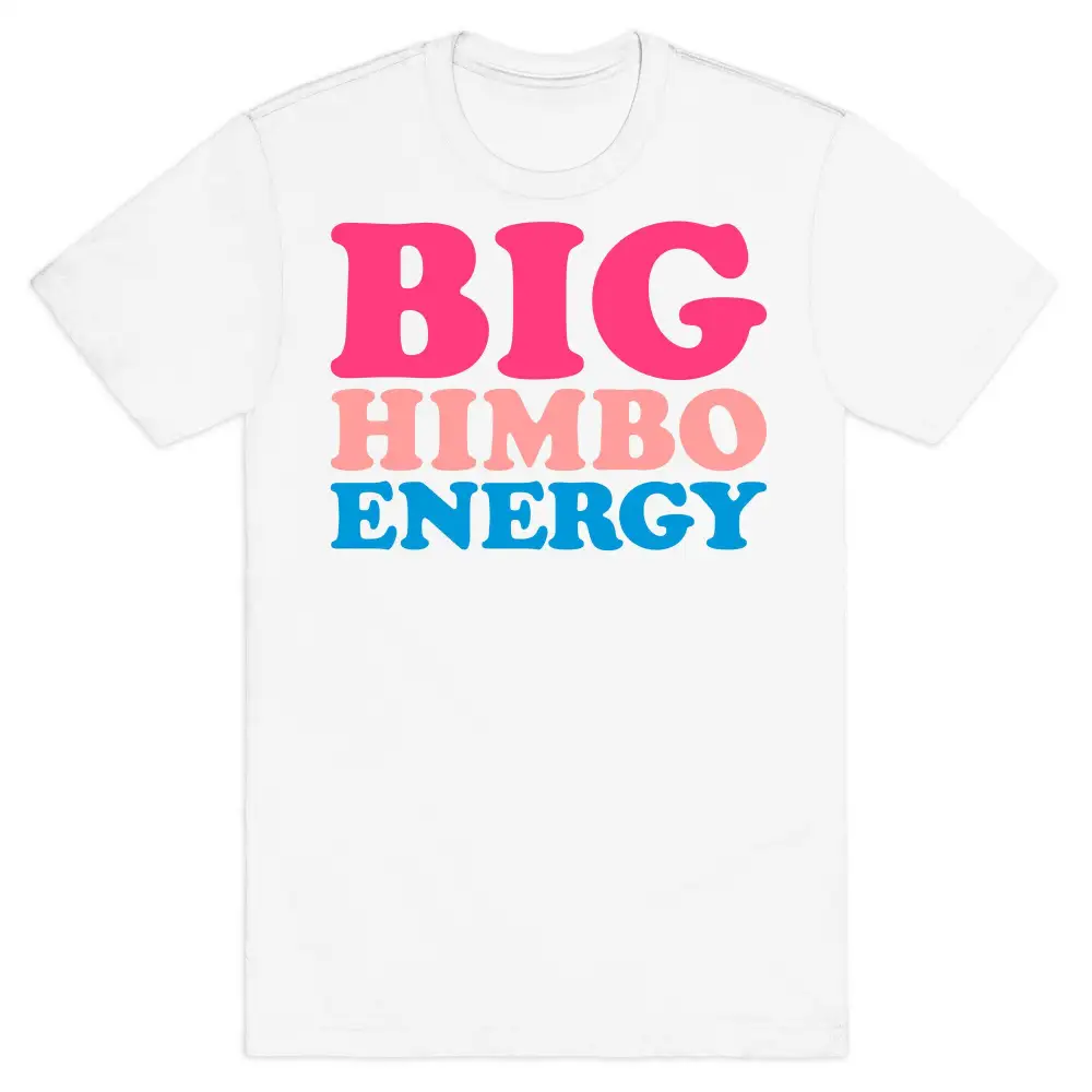 Big Himbo Energy T-Shirt