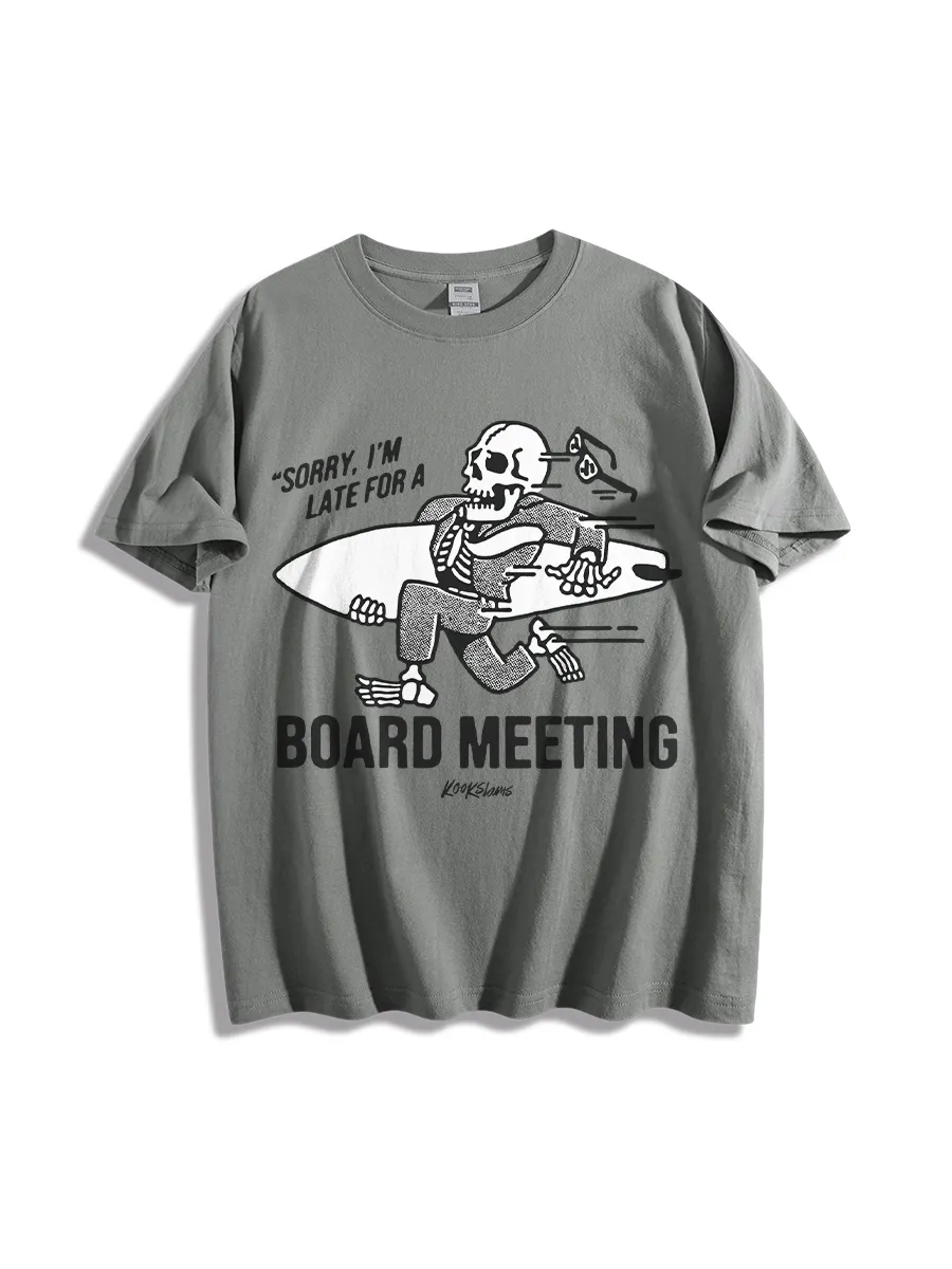 Sorry I’M Late For A Board Meeting T-Shirt