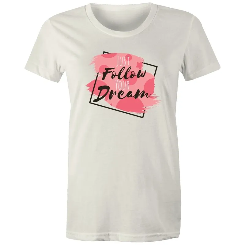 Follow your Dreams T-Shirt