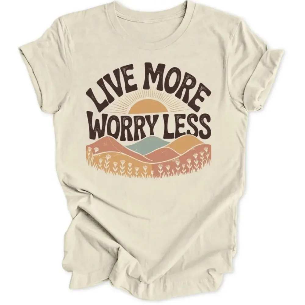 Live More Unisex T-Shirt